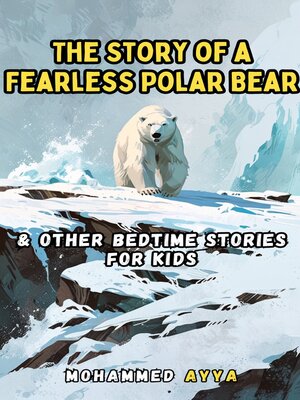 cover image of The Story of a Fearless Polar Bear